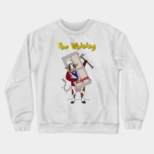 The Whining Crewneck Sweatshirt